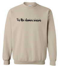 Load image into Gallery viewer, ‘Tis The Damn Season Sweatshirt