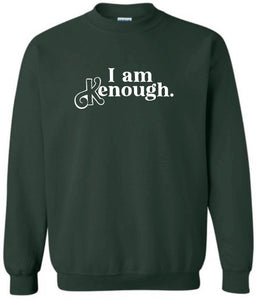 I am Kenough Sweatshirt